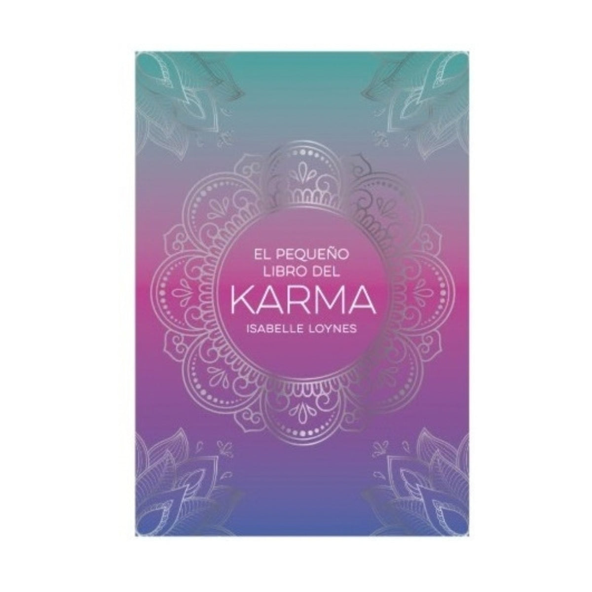 El pequeño libro del Karma by Isabelle Loynes