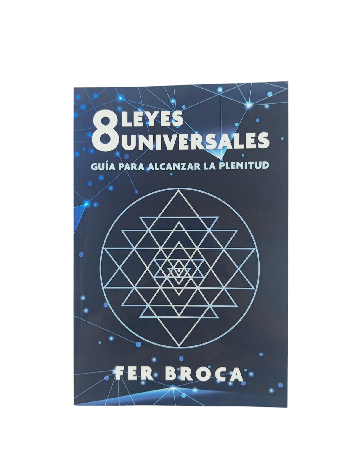 8 leyes universales Guía para alcanzar la plenitud by Fer Broca