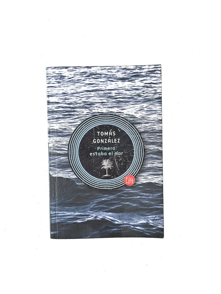 Primero estaba el mar by Tomás Gonzáles