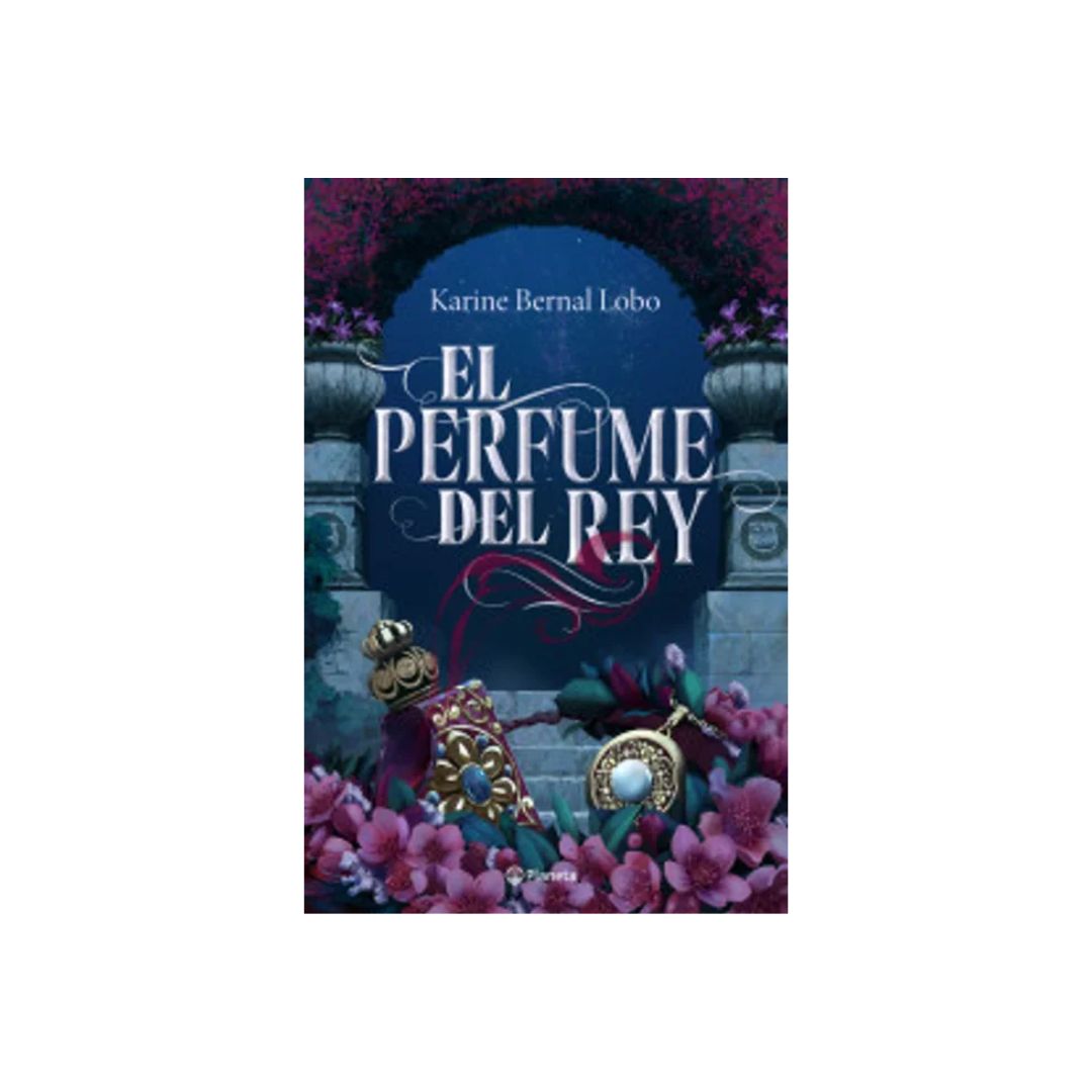 El Perfume Del Rey by karine bernal lobo