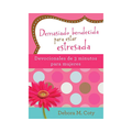 Demasiado bendecida para estar estresada devocionales de 3 minutos para mujeres by debora m. coty