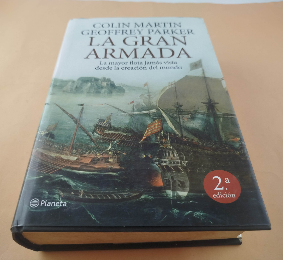 La gran armada. La mayor flota jamás vista desde la creación del mundo by Colin Martin, Geoffrey Parker