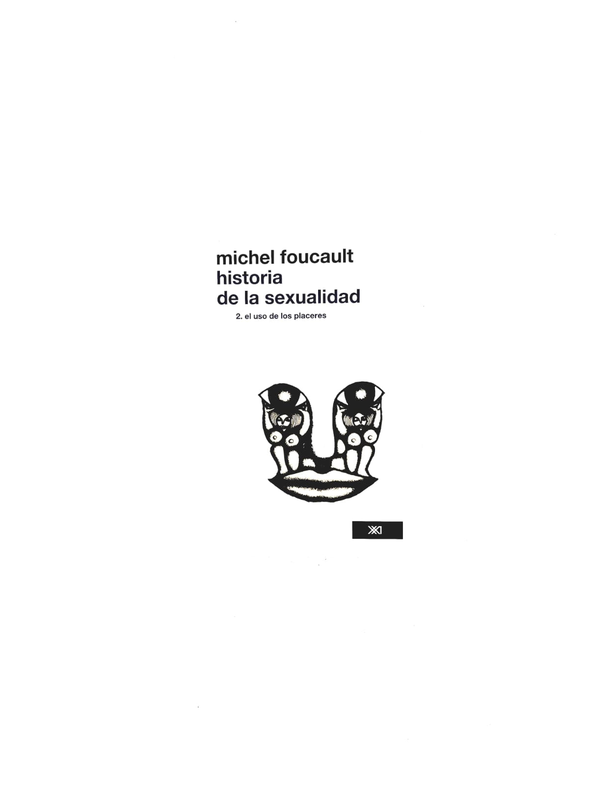 Historia de la sexualidad 2. el uso de los placeres by Michael Foucault