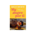 Me alegro por ti by Holly Bourne