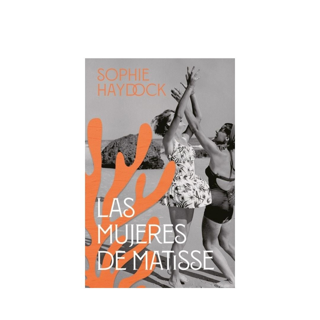 Las mujeres de matisse by Sophie Haydock