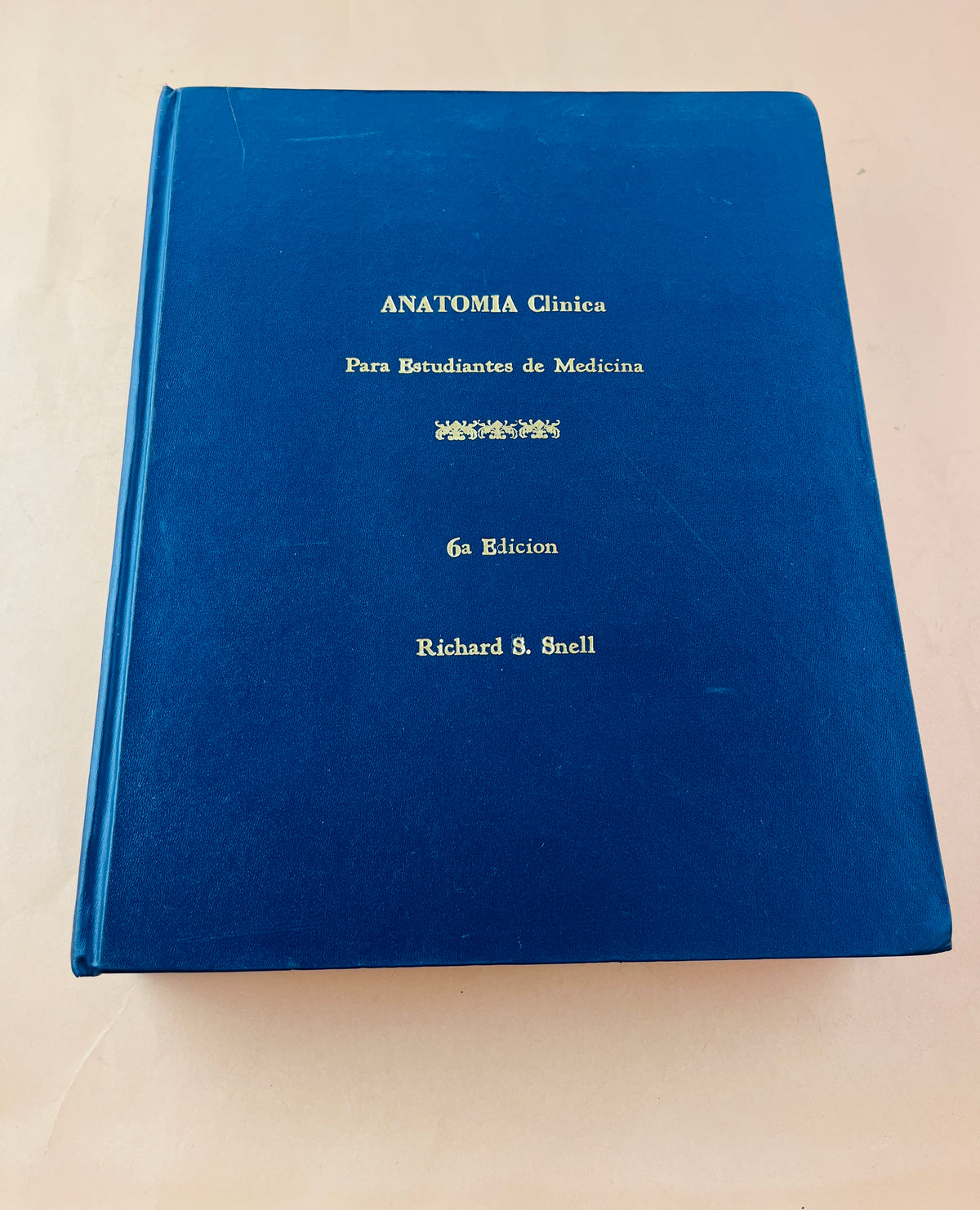 Anatomía clínica para estudiantes de Medicina sexta edición by Richard S. Snell