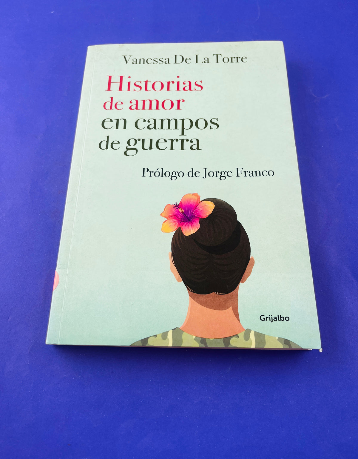 Historias de amor en campos de guerra by Vanessa De La Torre