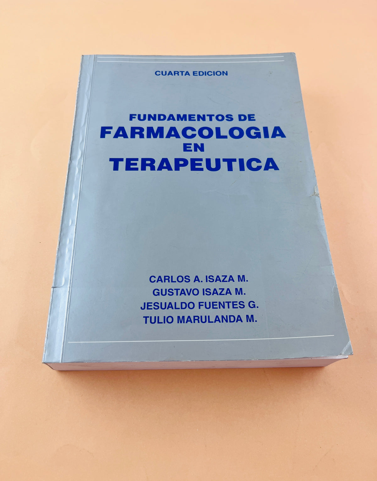 Fundamentos de farmacología en terapeutica cuarta edición by Carlos Isaza M Gustavo Isaza Jesualdo Fuentes Tulio Marulanda