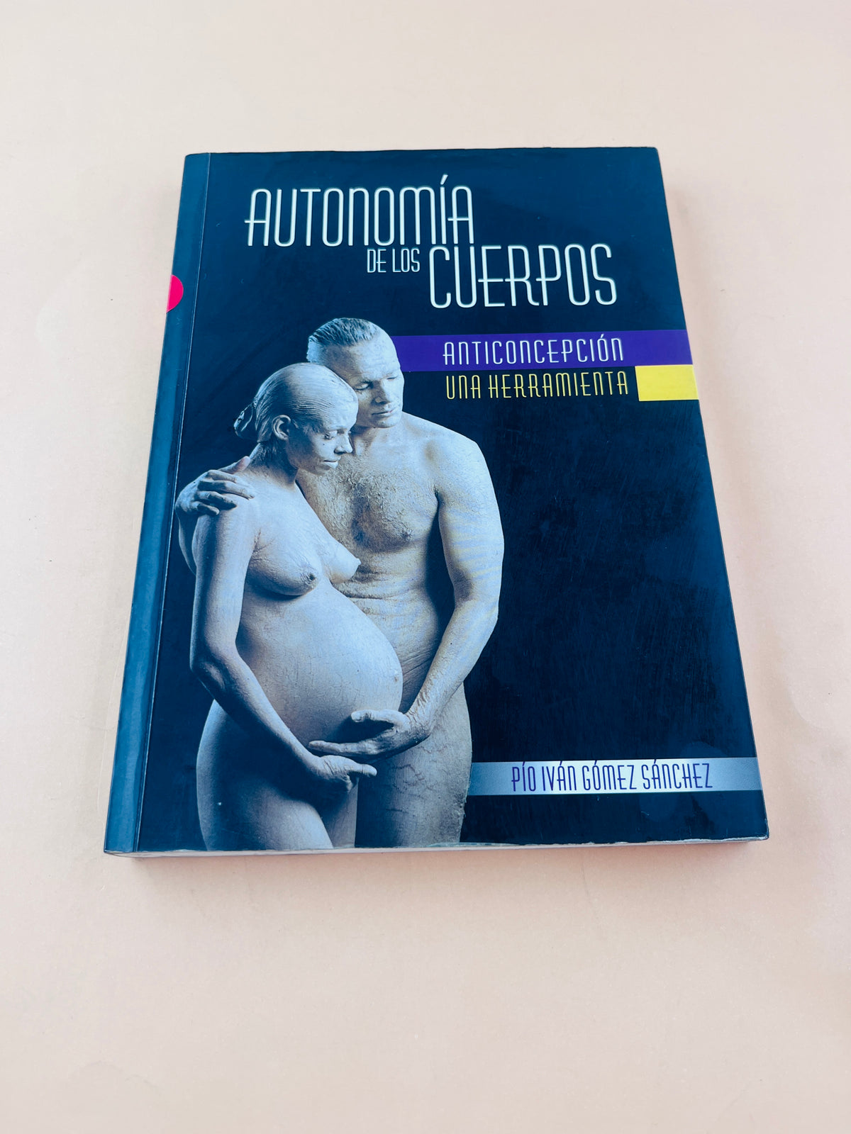 Autonomía de los cuerpos anticoncepción una herramienta by Pio Iván Gómez Sánchez
