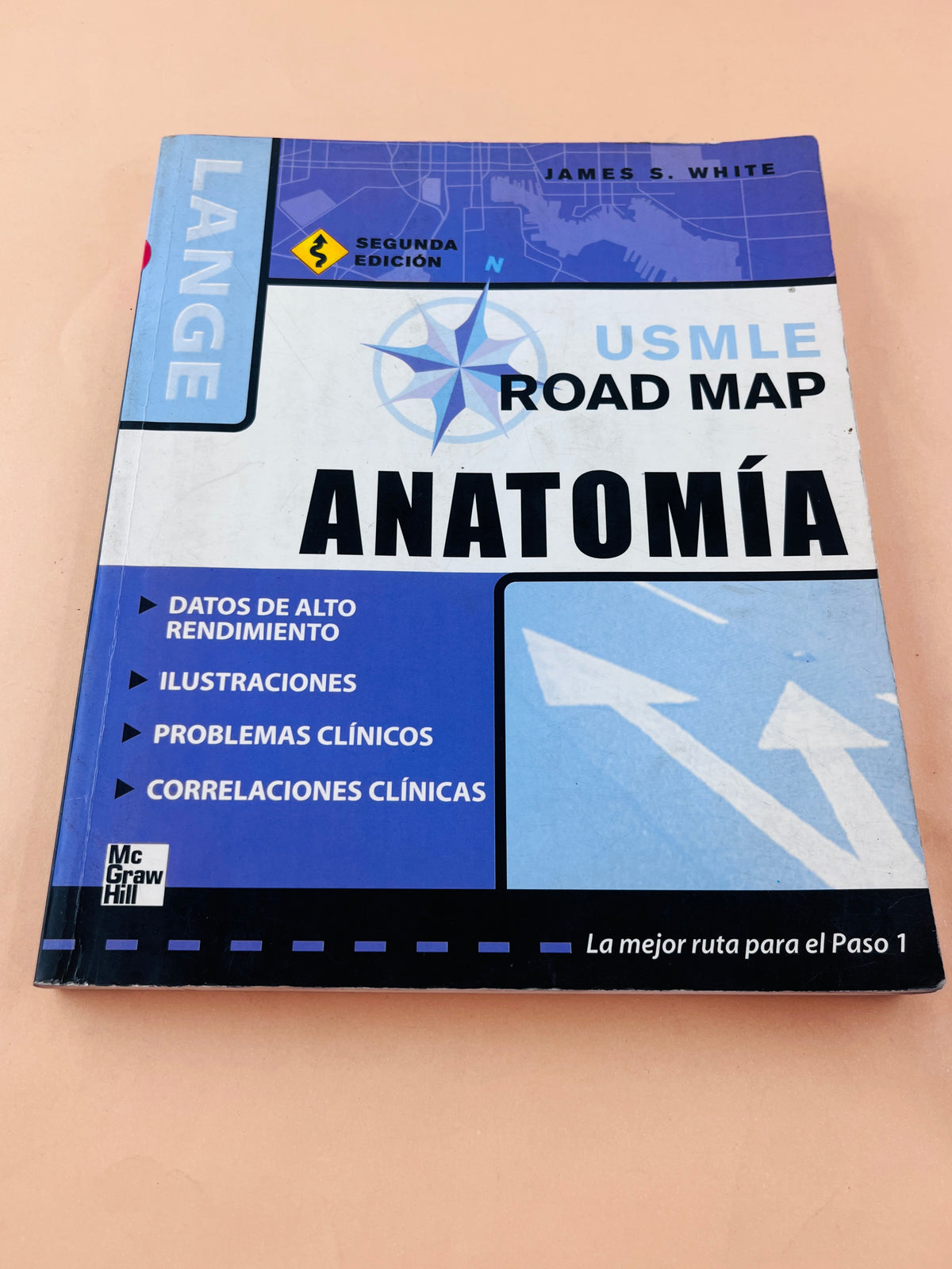 Usmle road map Anatomía segunda edición by James S. White