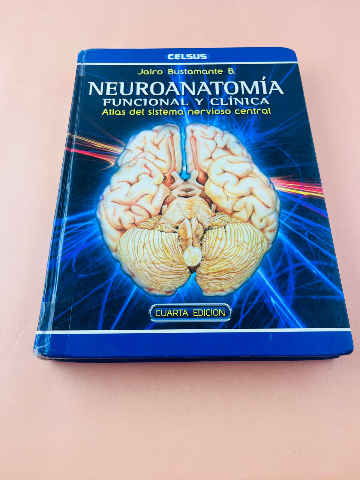 Neuroanatomía funcional y clínica atlas del sistema nervioso central cuarta edición by Jairo Bustamante B.