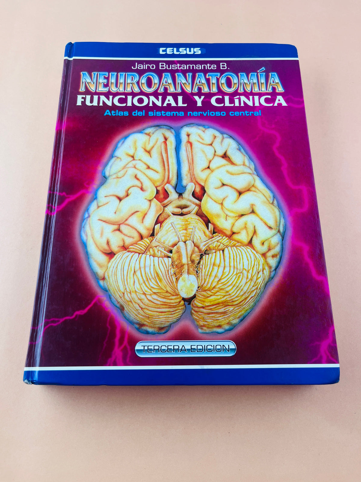 Neuroanatomía funcional y clínica atlas del sistema nervioso central tercera edición by Jairo Bustamante B.