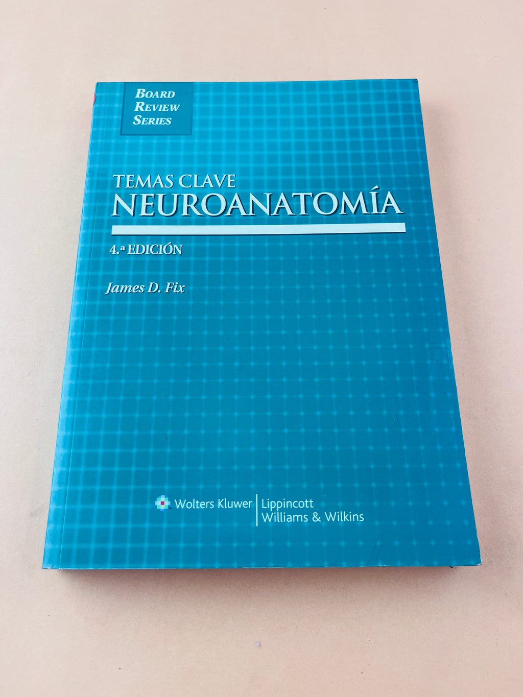 Temas clave neuroanatomía cuarta edición by James D. Fix