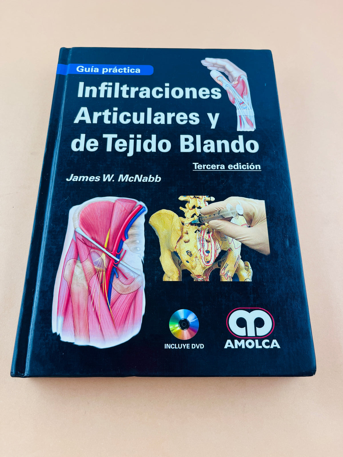 Guía práctica Infiltraciones Articulares y de tejido blando tercera edición by James W. McNabb