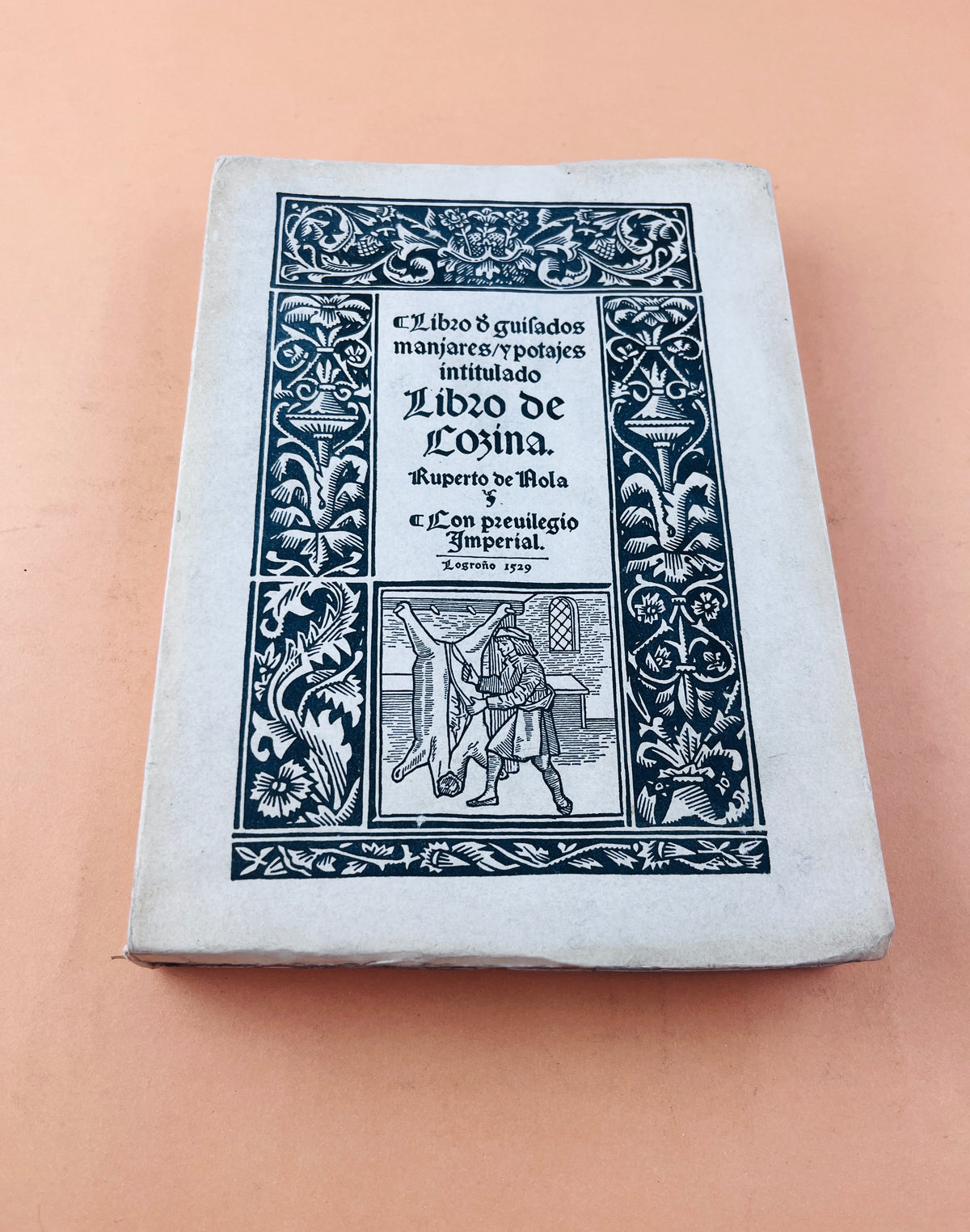 El libro y guisados manjares y potajes intitulado by Ruperto de Nola