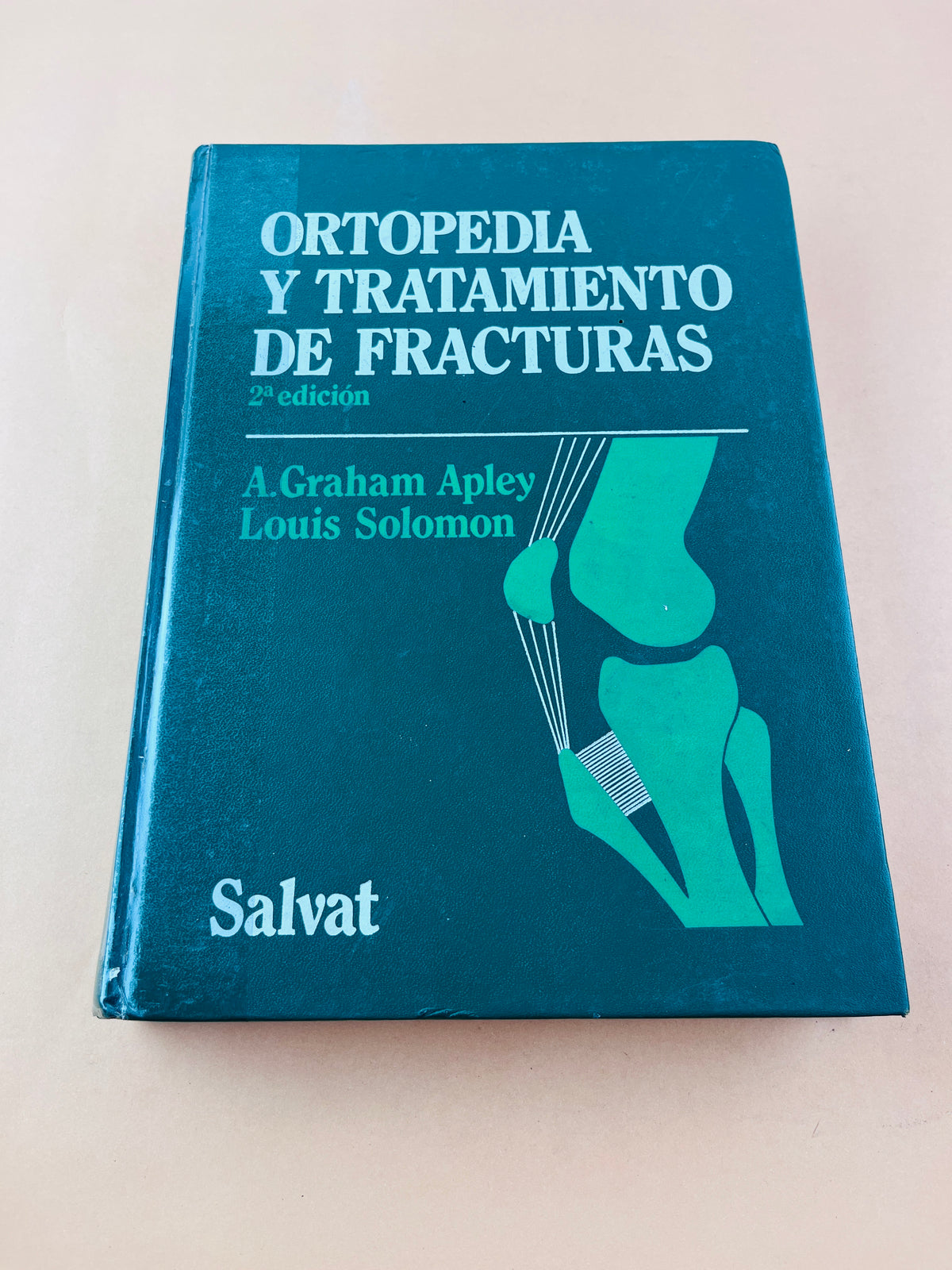 Ortopedia y tratamiento de fracturas segunda edición by A.Graham Apley Louis Solomon