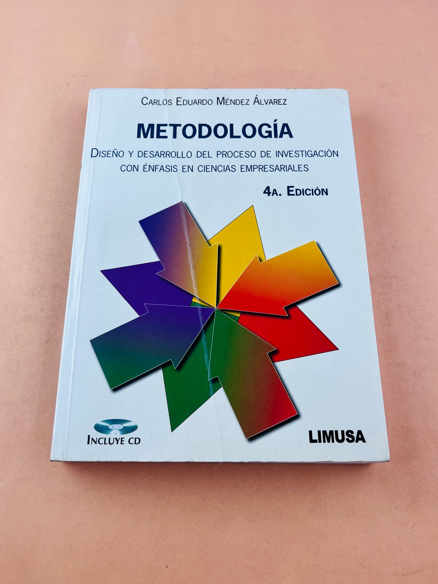 Metodología diseño y desarrollo del proceso de investigación con énfasis en ciencias empresariales cuarta edición