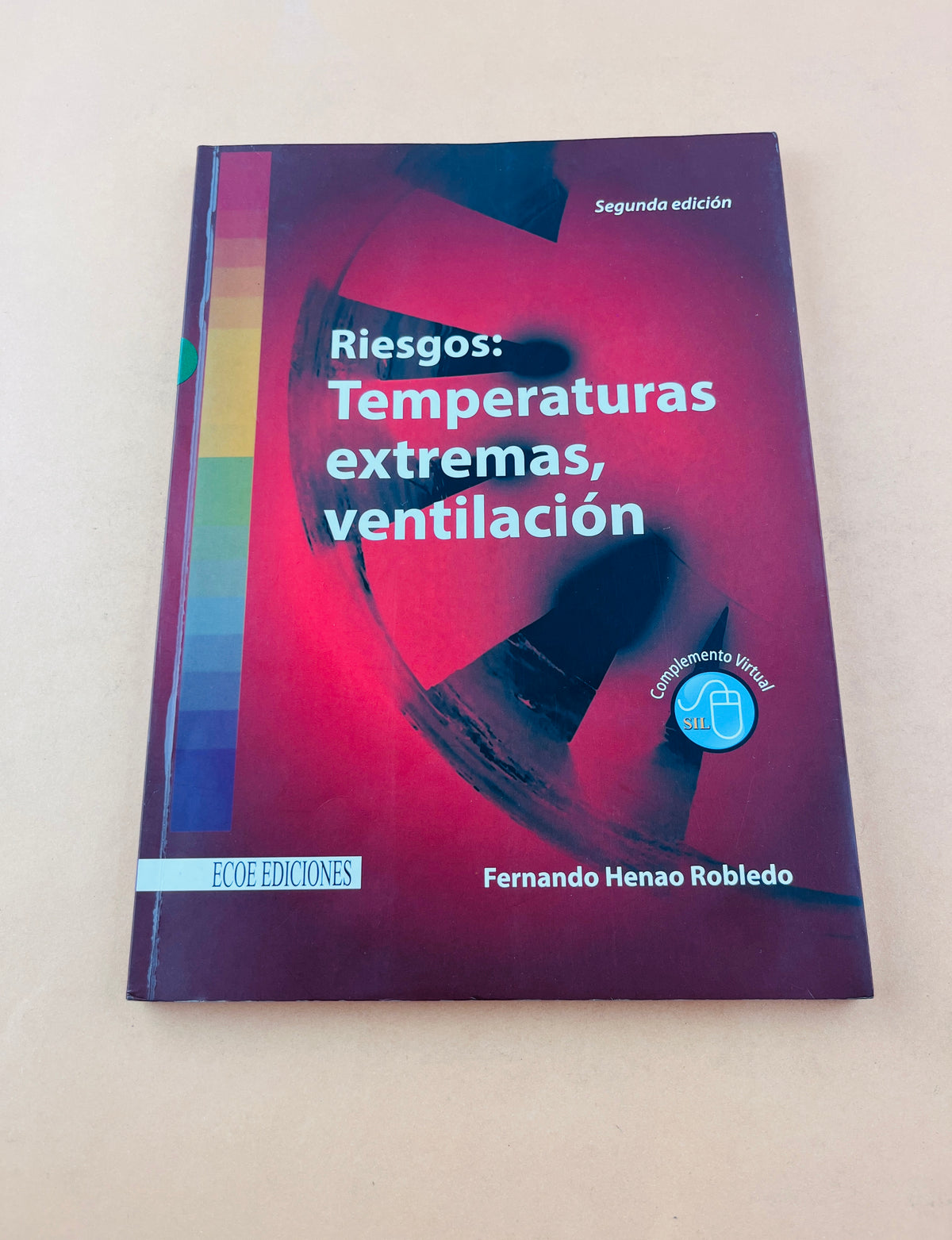 Riesgos físicos III tempreaturas extremas y ventilación segunda edición by Fernando Henao Robledo