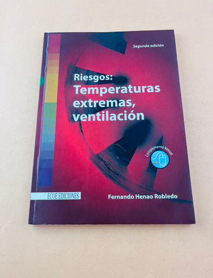 Riesgos físicos III tempreaturas extremas y ventilación segunda edición