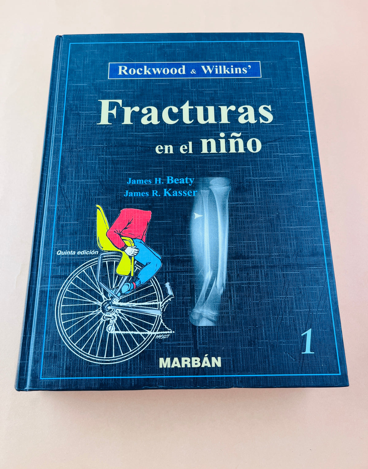 Rockwood & Wilkins Fracturas en el niño quinta edición by James H. Beaty James R. Kasser