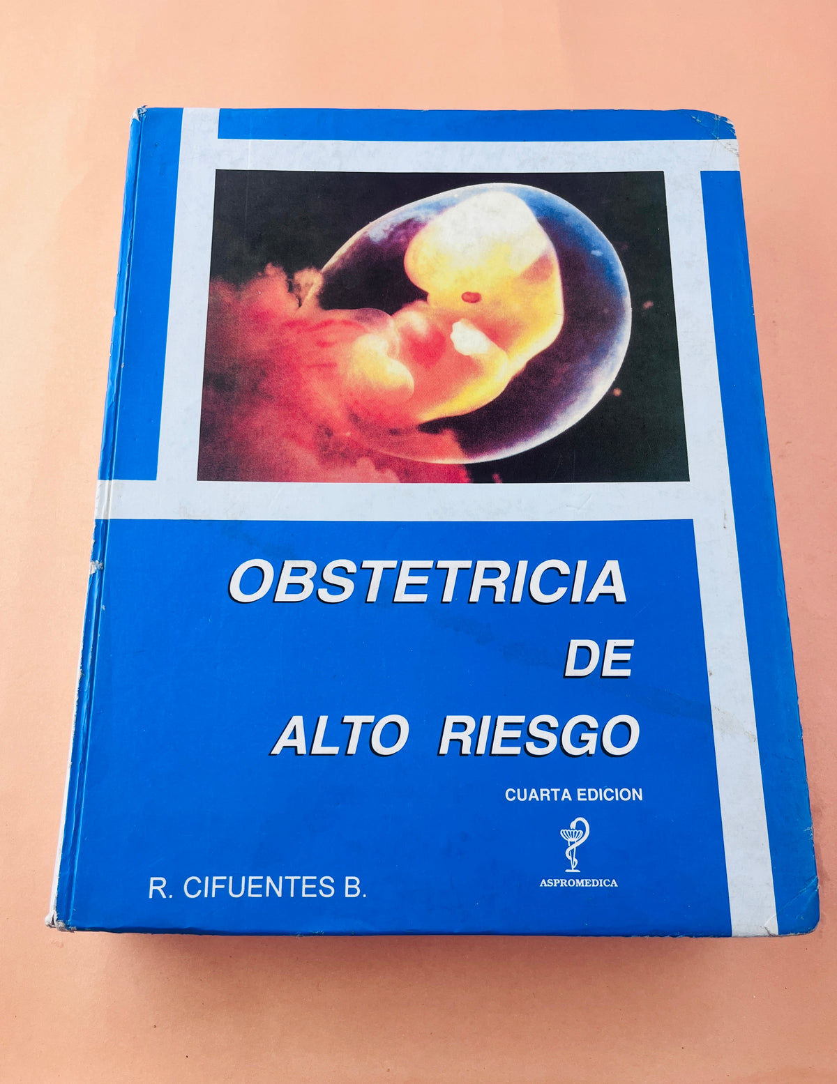 Obstetricia de alto riesgo cuarta edición by R. Cifuentes B.