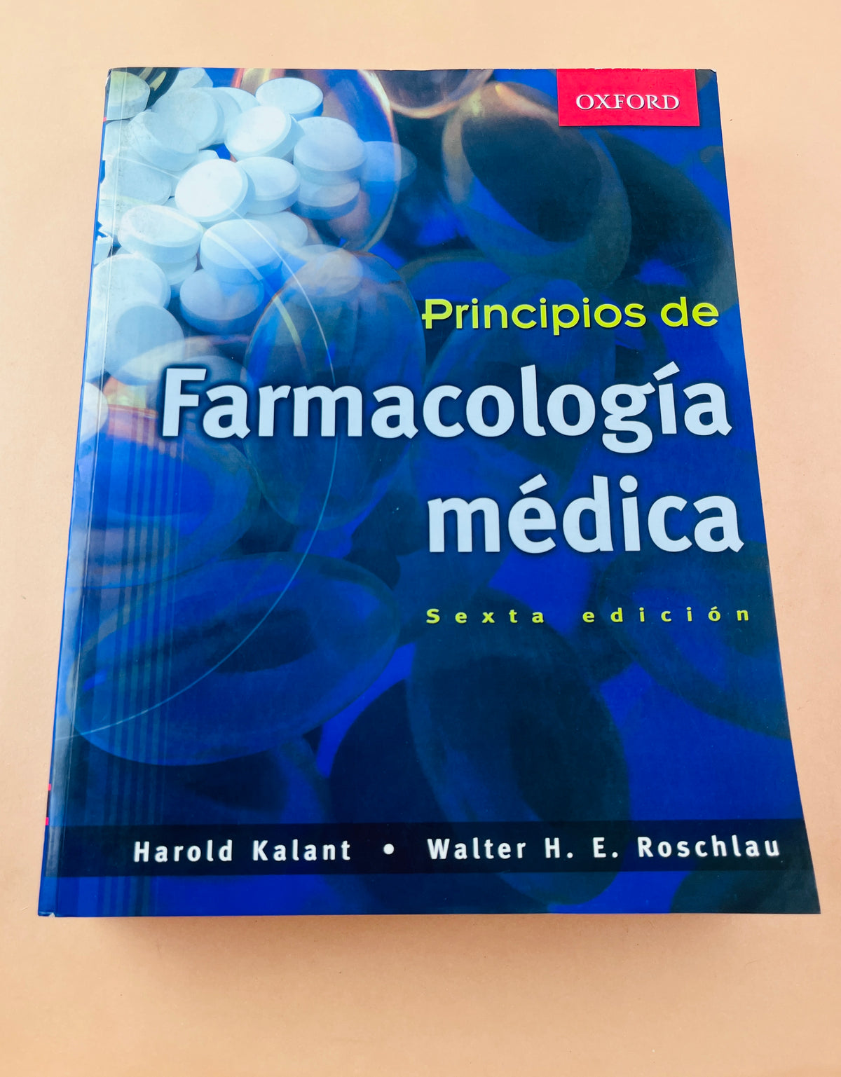 Principios de Farmacología médica sexta edición by Harold Kalant Walter H.E. Roschlau