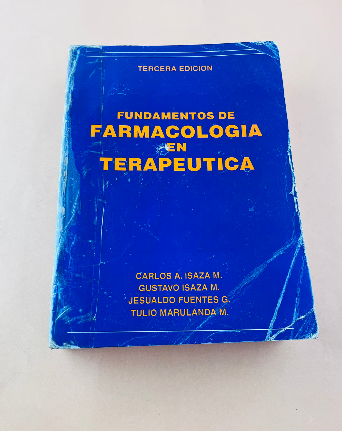 Fundamentos de Farmacología en Terapeutica tercera edición by Carlos A Isaza Gustavo Isaza M Jesualdo Fuentes Tulio Marulanda