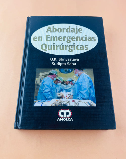 Abordaje en Emergencias Quirúrgicas by U.K.Shrivastana Sudipta Saha