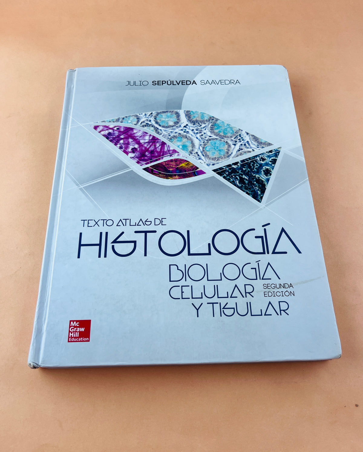 Texto atlas de Histología Biología Celular y Tisular segunda edición by Julio Sepúlveda Saavedra