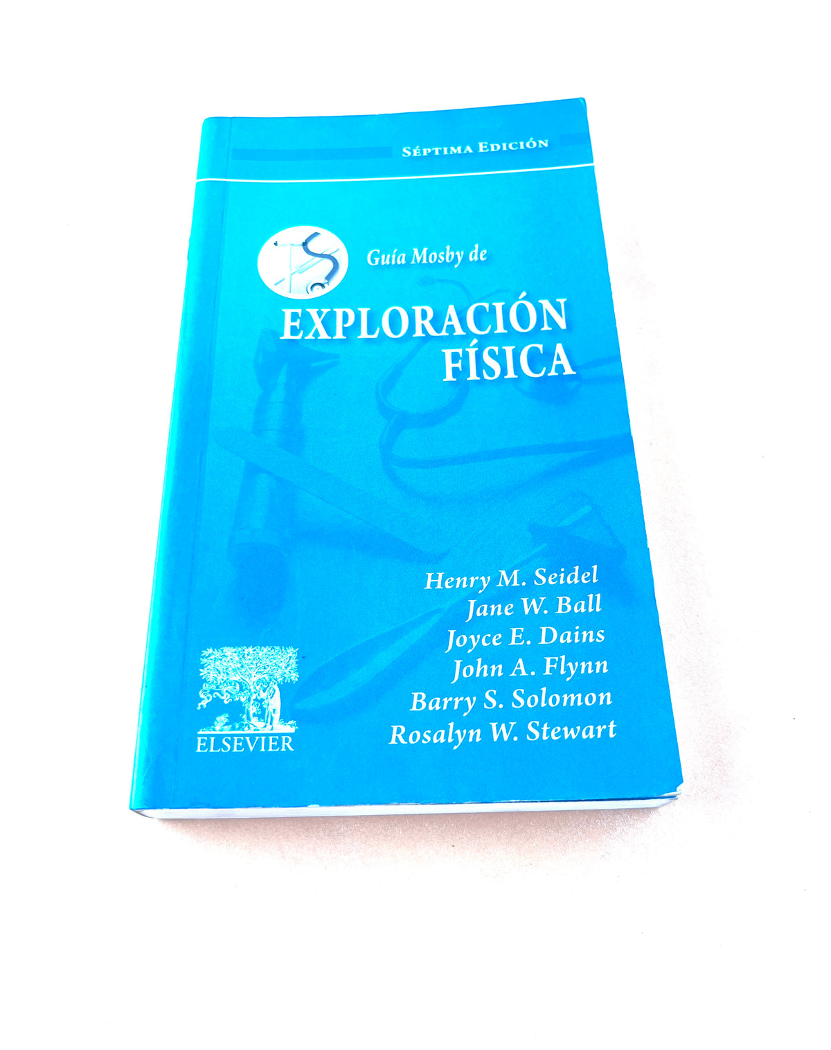 Guía mosby de exploración física séptima edición by Henry M. Sediel Jane W. Ball Joyce E Dains John A. Flynn Barry Salomon Rosalyn W. Stewart