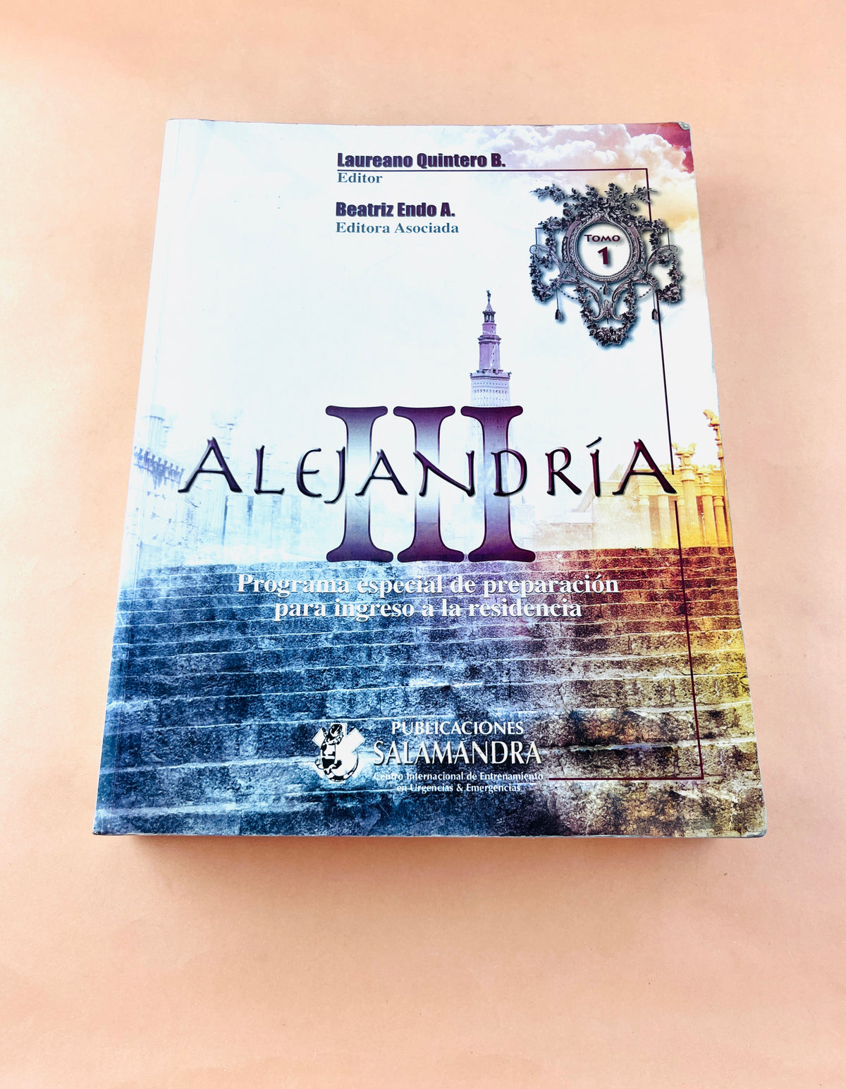 Alejandría III tomo 1 programa especial de preparación para ingreso a la residencia by Laureano Quintwero B. Beatriz Endo A.
