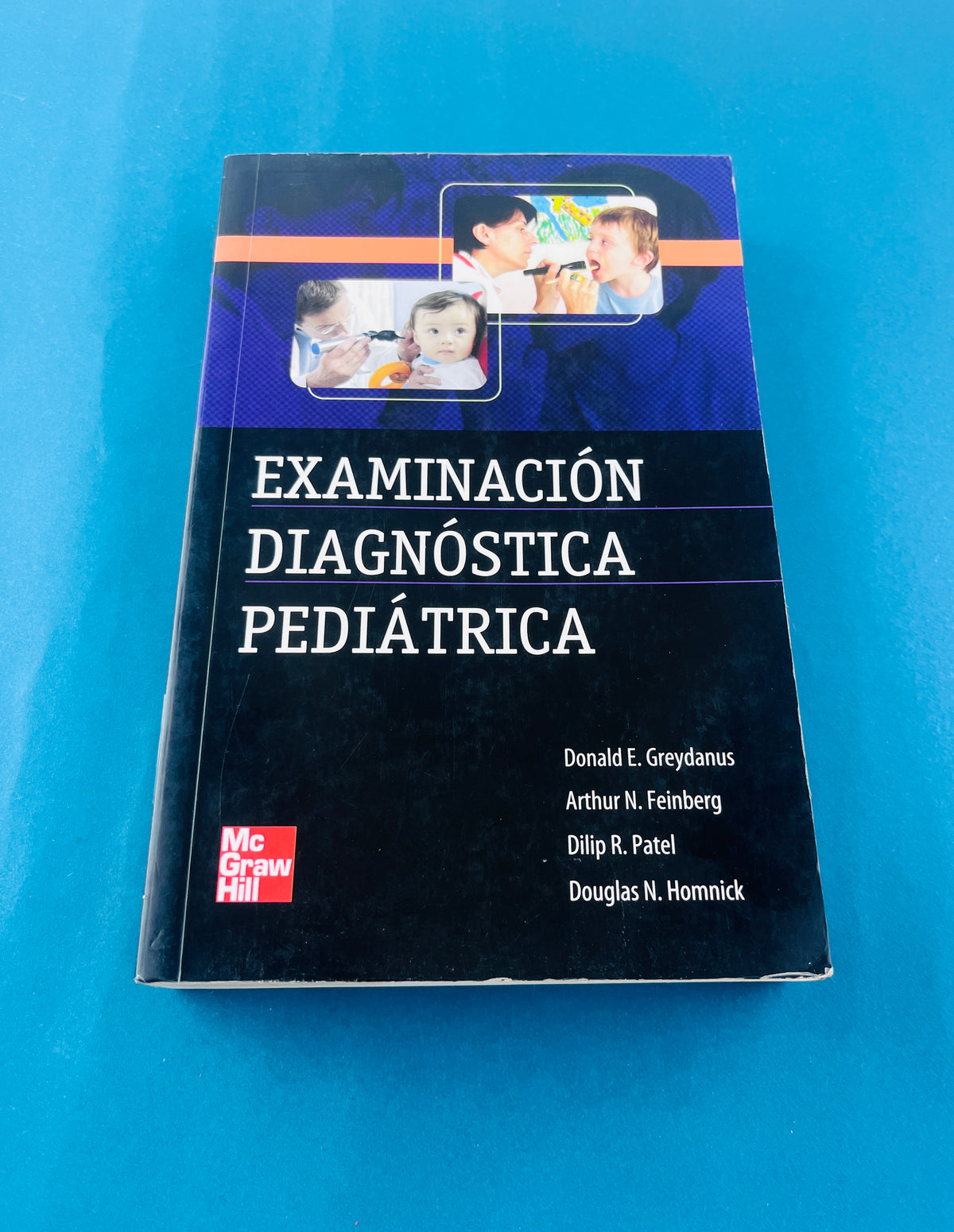 Examinación diagnóstica pediátrica by Donald E. Greydanus Arthur N. Feinberg Dilip R. patel Douglas N Homnick