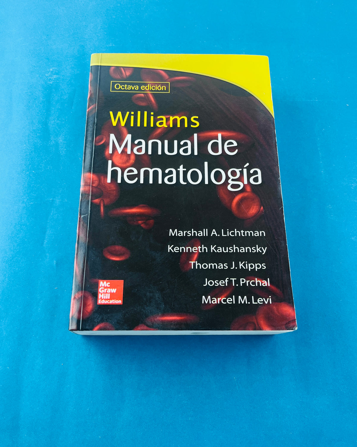 Williams manual de hematología octava edición by Marshall A Lichtman Kennet Kaushansky Thomas J Kipps Josef T Prchal Marcel M Levi