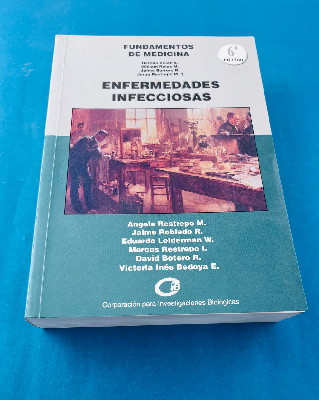 Fundamentos de medicina enfermedades infecciosas sexta edición by Hernán Vélez William Rojas Jaime Borrero Jorge Restrepo
