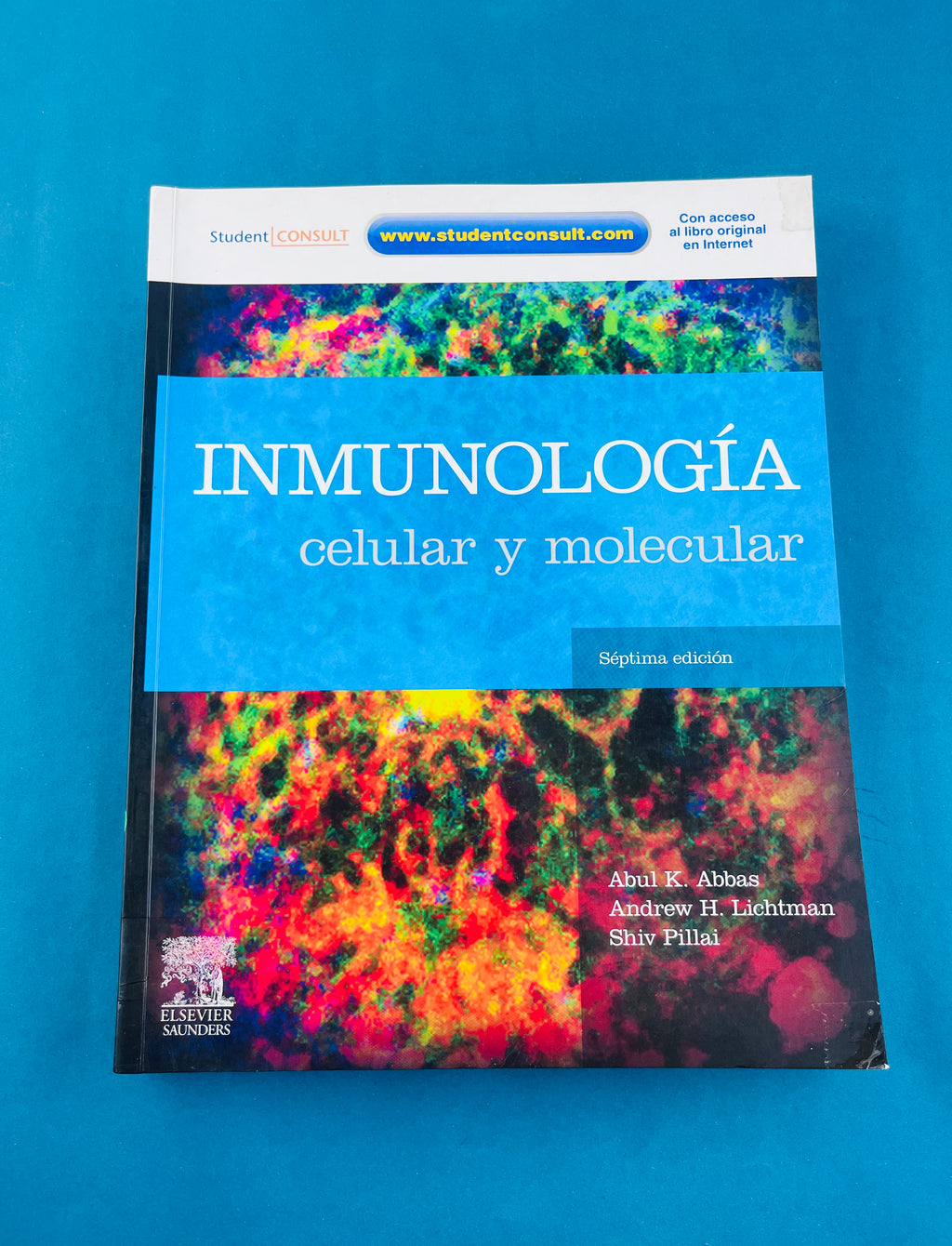 Inmunología celular y molecular séptima edición by Abul K. Abbas Andrew H. Lichtman Shiv Pillai