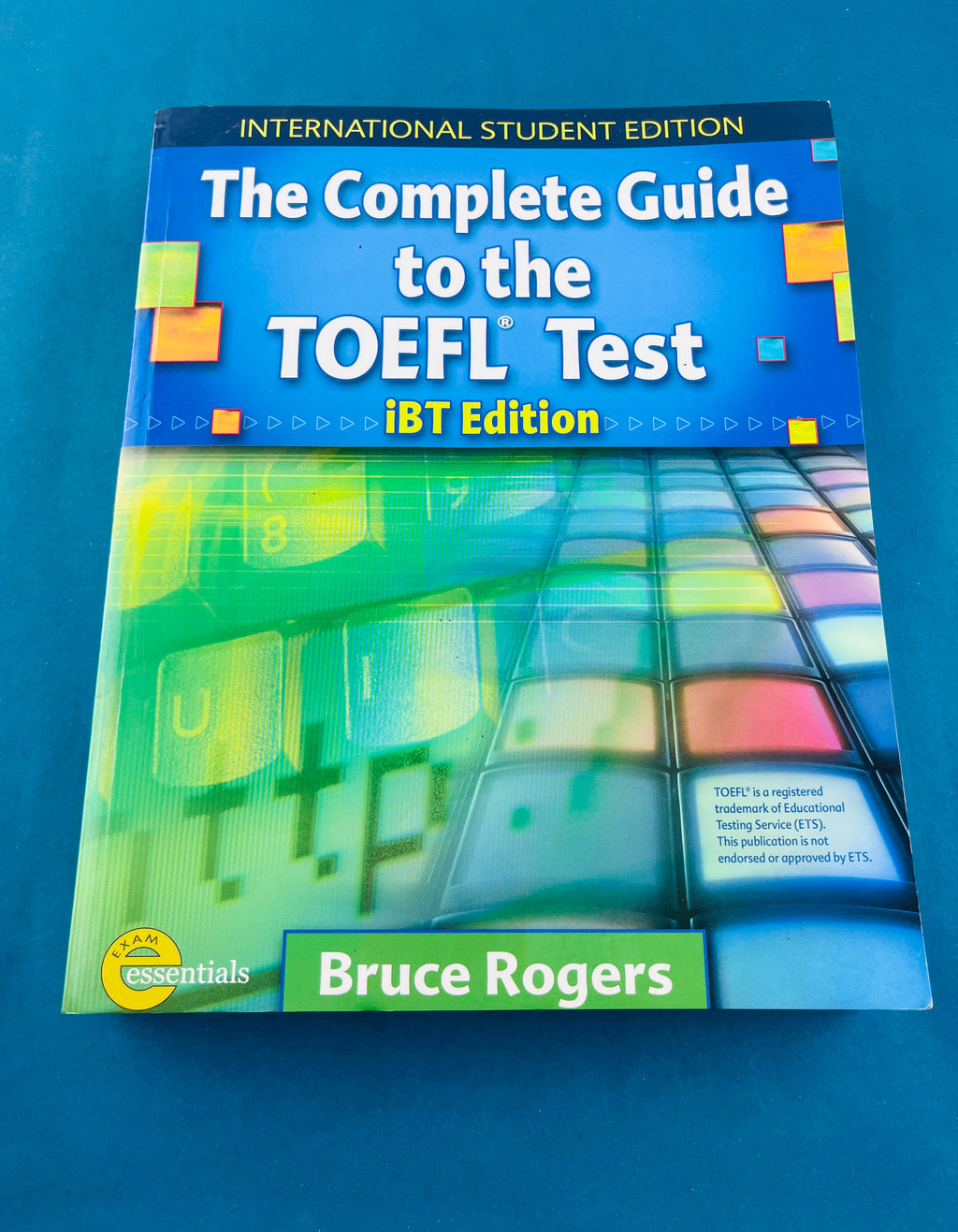 The complete guide to the TOEFL test IBT edition by Bruce Rogers