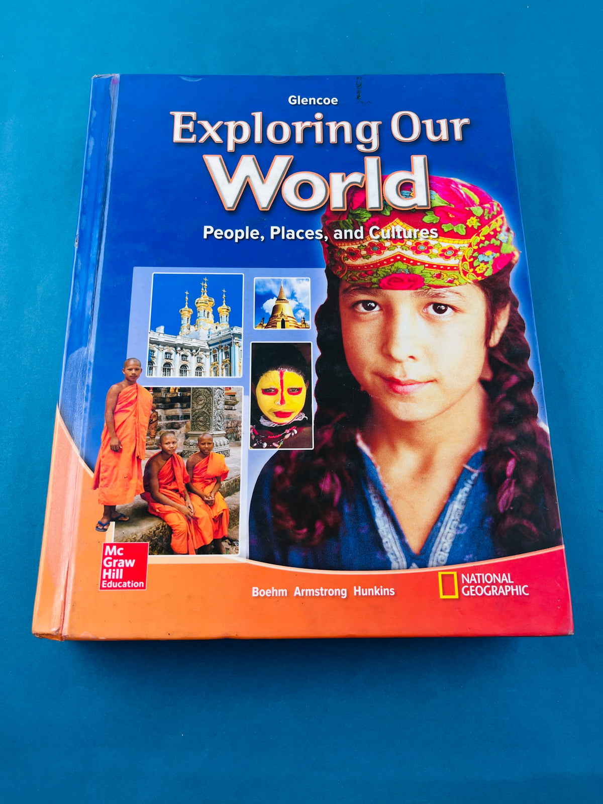 Glencoe exploring our world people places and cultures by Boehm Armstrong Hunkins