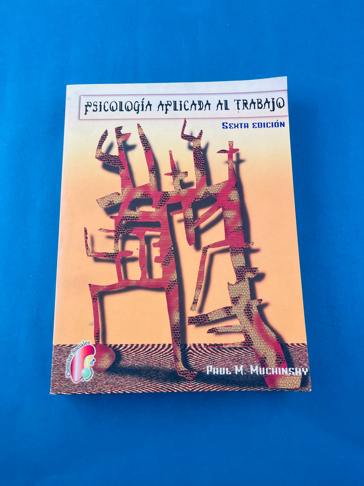 Psicología aplicada al trabajo sexta edición by Paul Muchinsky