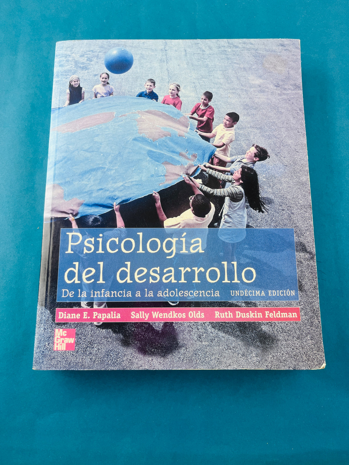 Psicología del desarrollo de la infancia y la adolescencia undécima edición by Diane E Papalia Sally Wendkos Olds Ruth Duskin Feldman