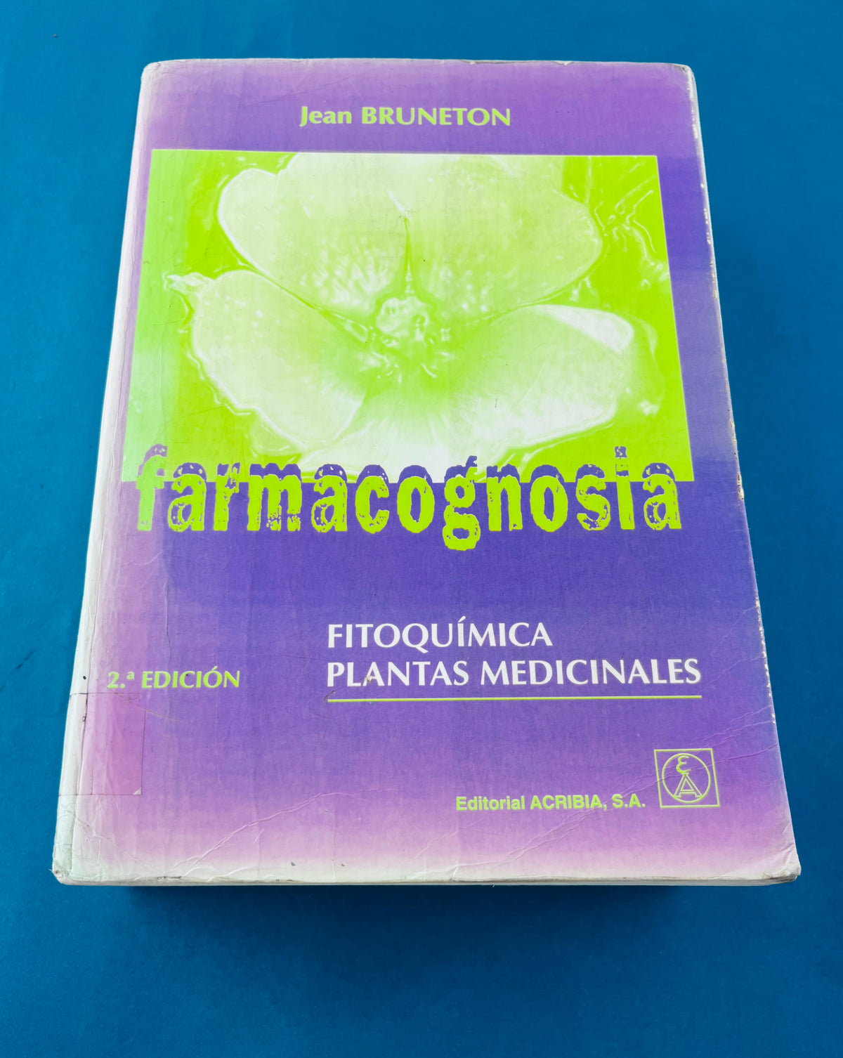 Farmacognosia fitoquímica plantas medicinales segunada edición by Jean Bruneton