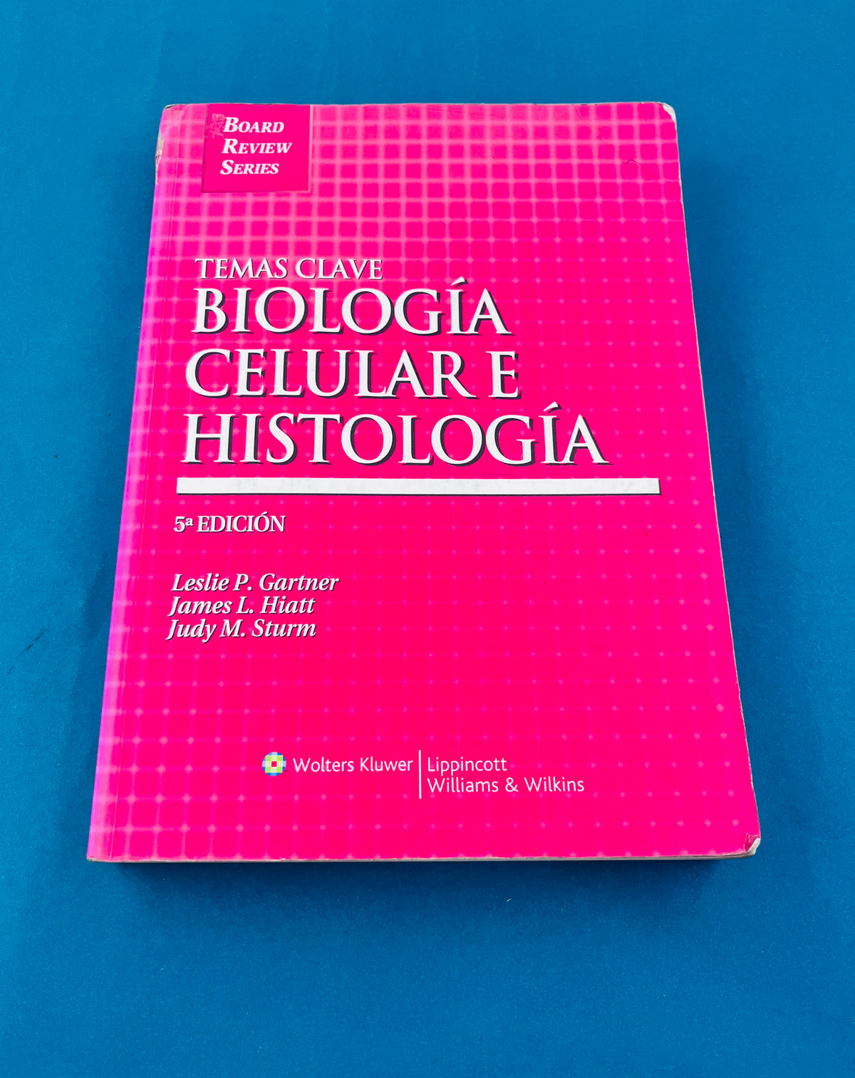 Temas clave biología Celuiar E Histología quinta edición by Leslie P. Gartner James L. Hiatt Judy M. Sturm