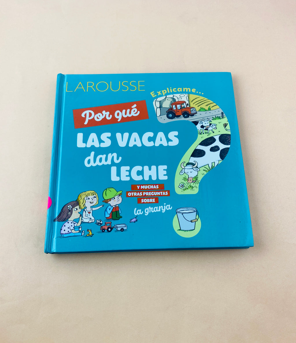 ¿Porqué las vacas dan leche? y muchas otras preguntas sobre la granja by Varios