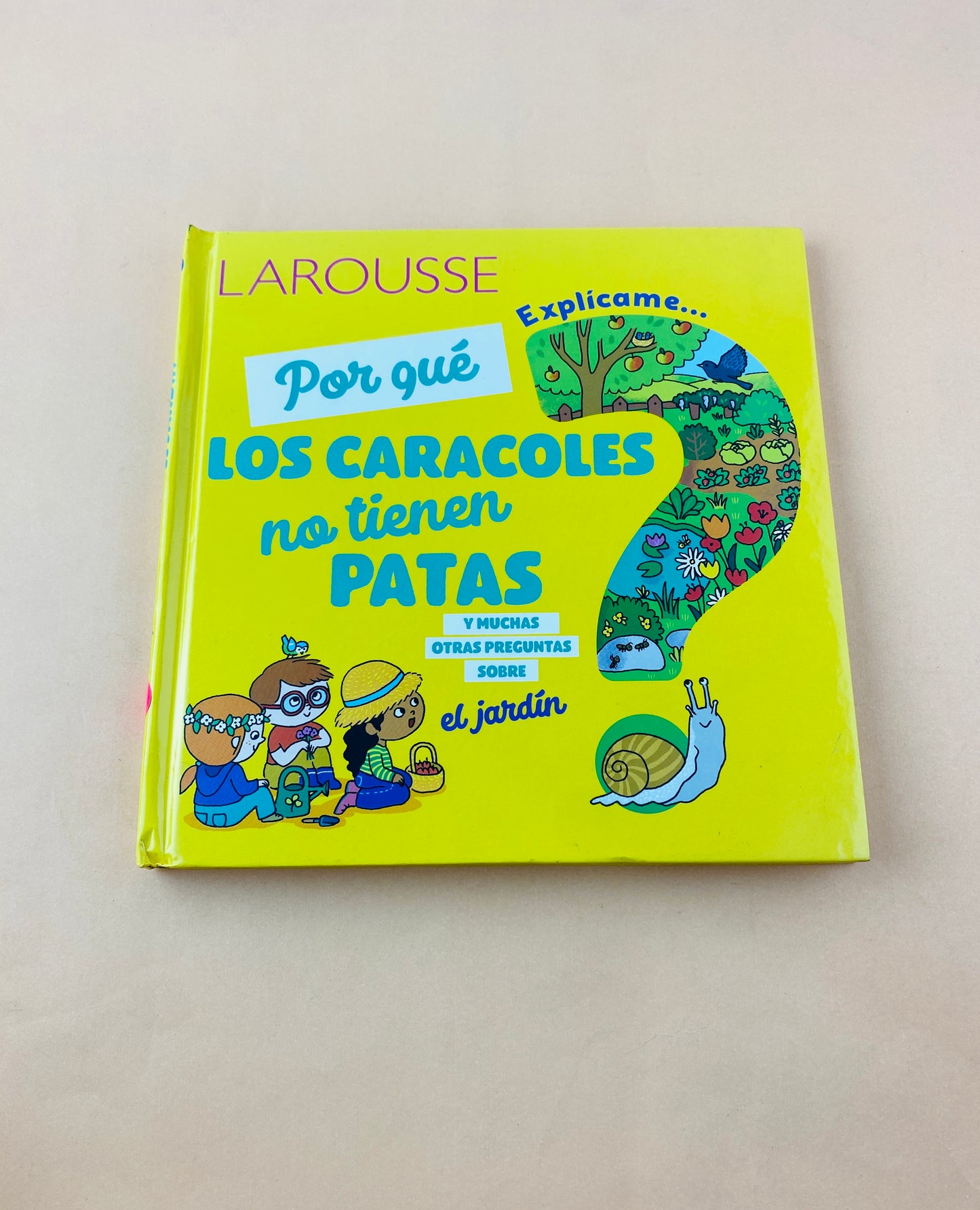 ¿Por qué los caracoles no tiene patas? y muchas otras preguntas sobre el jardín