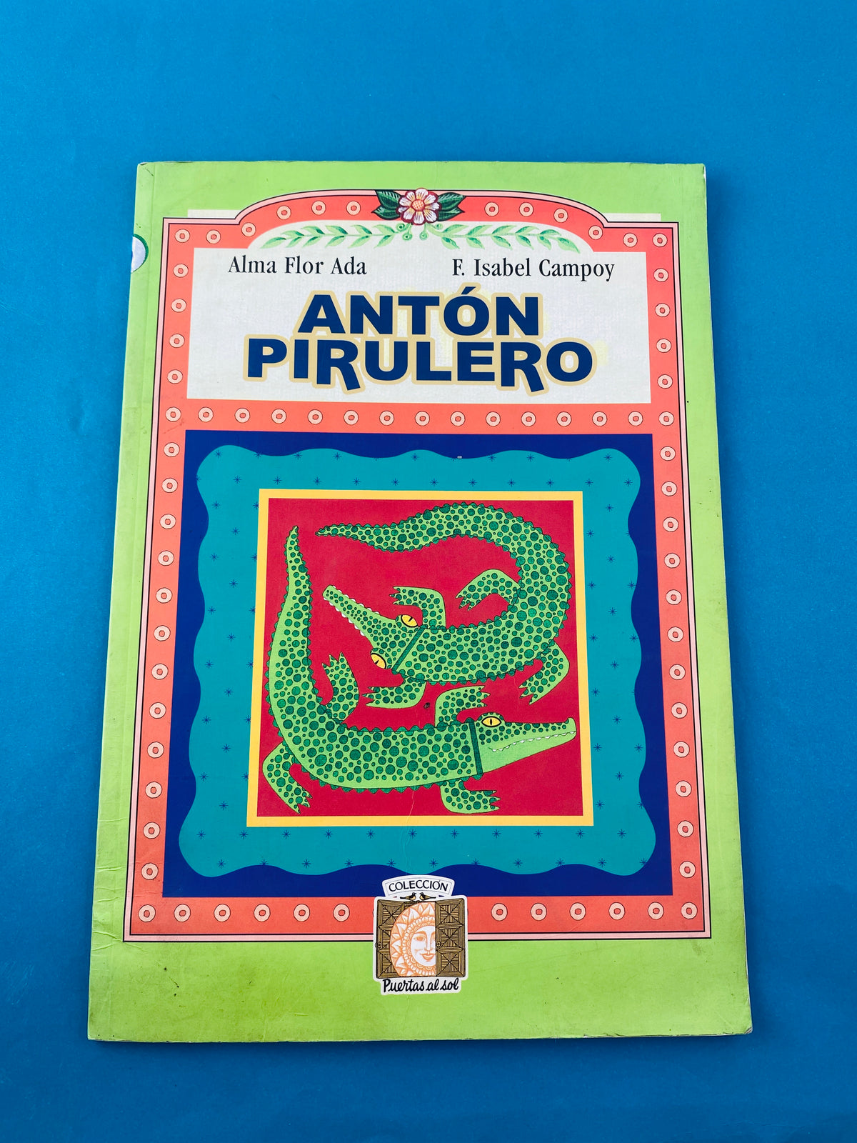 Antón pirulero by Alma Flor Ada F Isabel Campoy