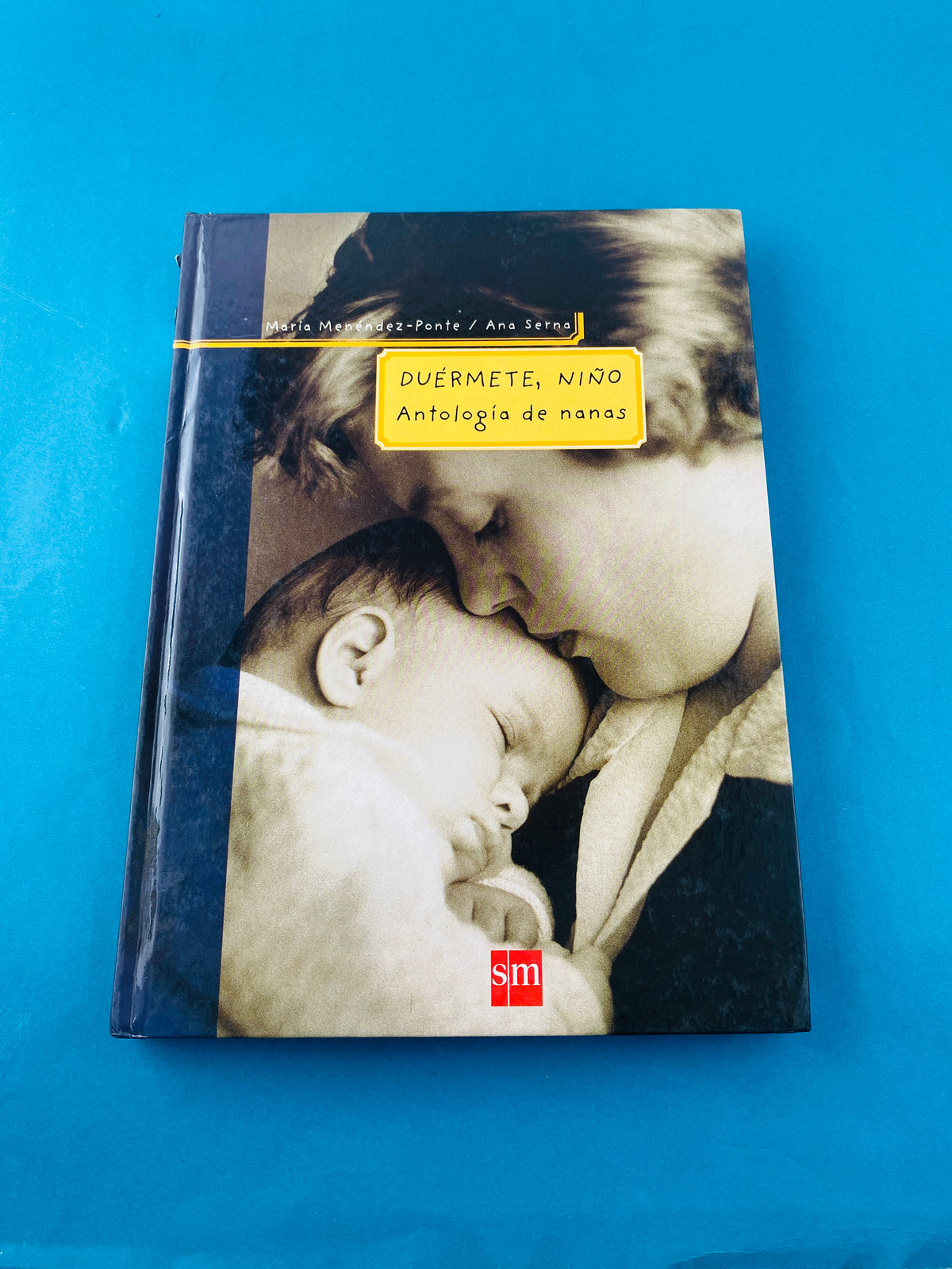 Duermete, Niño antologia de nanas by Maria Menédez Ponte Ana Serna