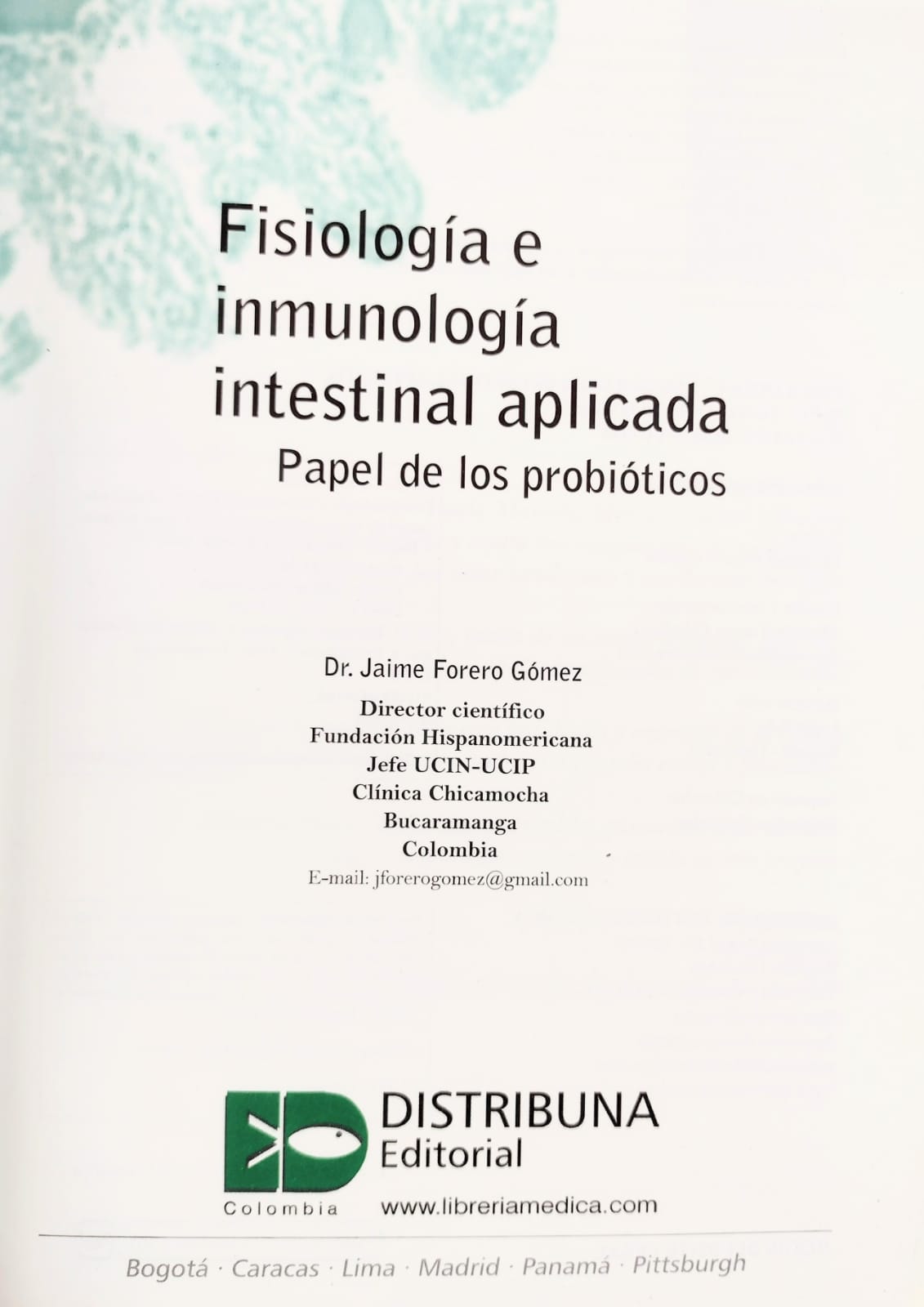 Fisiología e inmunología intestinal aplicada. Papel de los probióticos by Dr. Jaime Forero Gómez