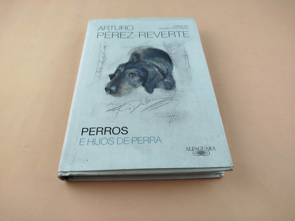 Perros e hijos de perra by Arturo Pérez Reverte