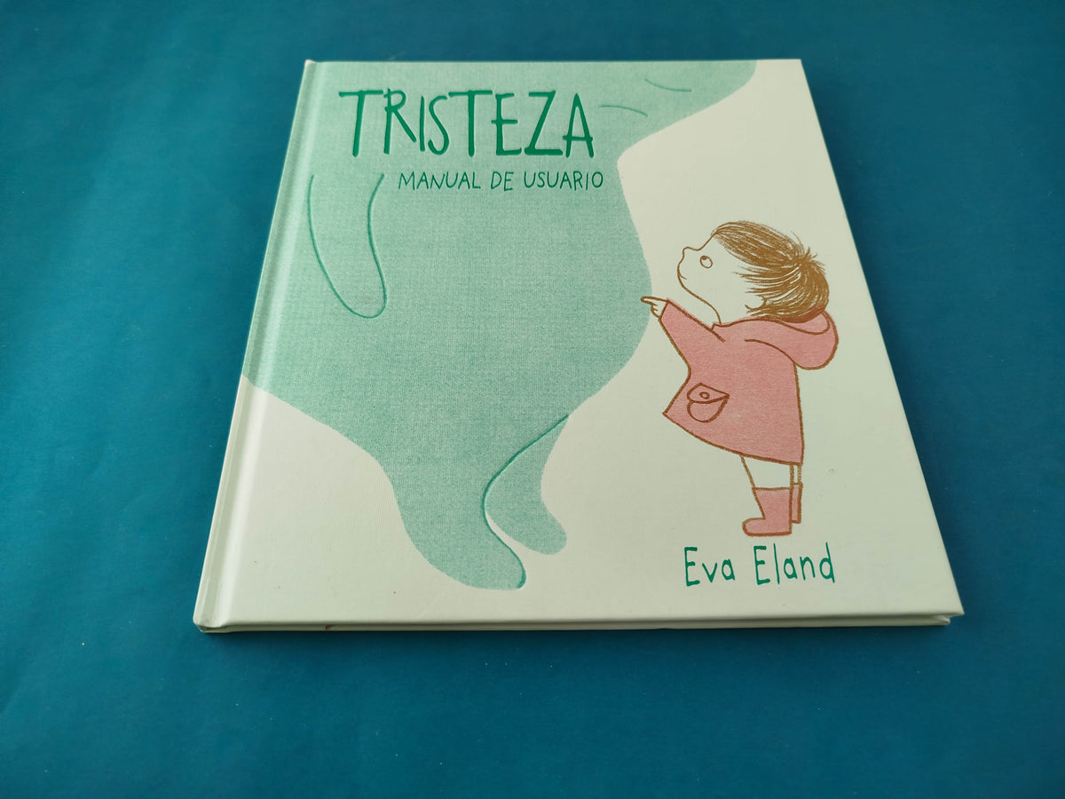 Tristeza Manual de Usuario by Eva Eland