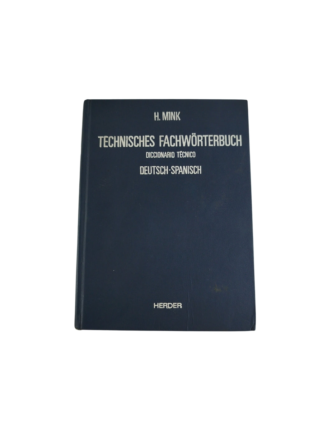 Technisches Fachwörterbuch Deutsch-Spanisch/Diccionario Técnico by H. Mink