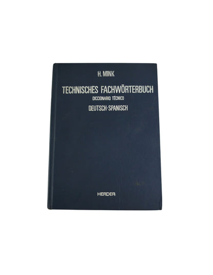 Technisches Fachwörterbuch Deutsch-Spanisch/Diccionario Técnico by H. Mink
